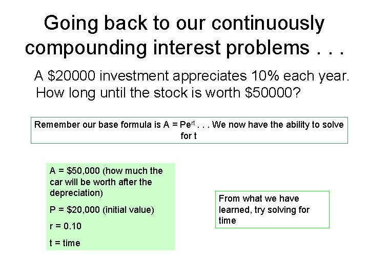 Going back to our continuously compounding interest problems. . . A $20000 investment appreciates