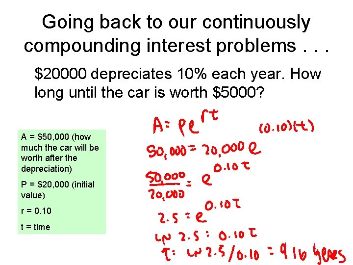 Going back to our continuously compounding interest problems. . . $20000 depreciates 10% each