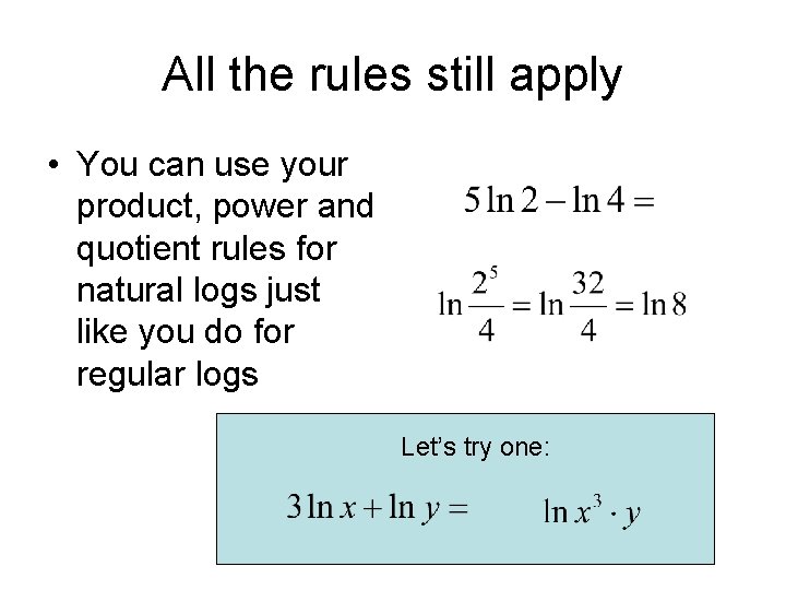 All the rules still apply • You can use your product, power and quotient