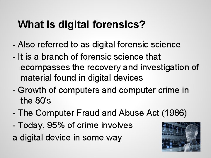 What is digital forensics? - Also referred to as digital forensic science - It