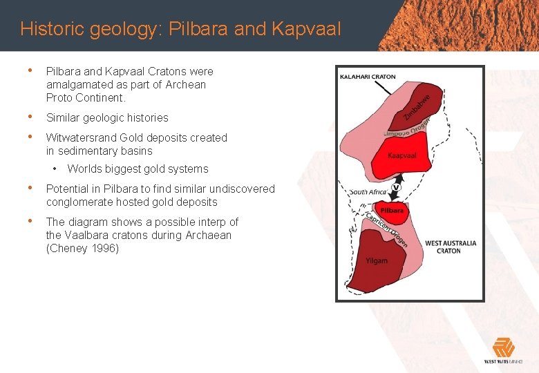 Historic Main geology: heading Pilbara and Kapvaal • Pilbara and Kapvaal Cratons were amalgamated