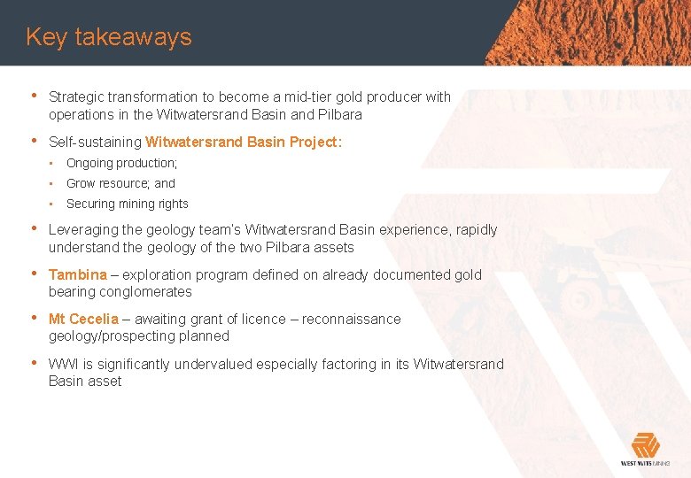 Key. Main takeaways heading • Strategic transformation to become a mid-tier gold producer with