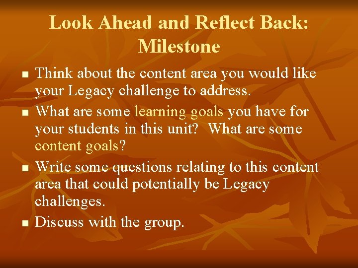 Look Ahead and Reflect Back: Milestone n n Think about the content area you Look Ahead and Reflect Back: Milestone n n Think about the content area you