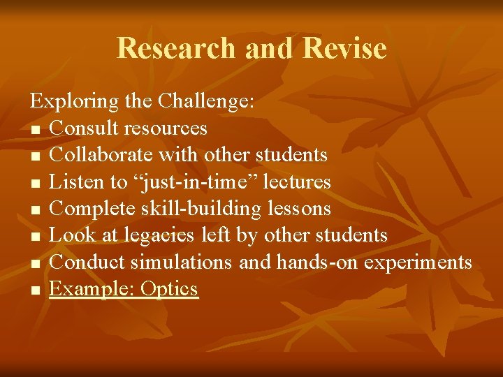 Research and Revise Exploring the Challenge: n Consult resources n Collaborate with other students Research and Revise Exploring the Challenge: n Consult resources n Collaborate with other students