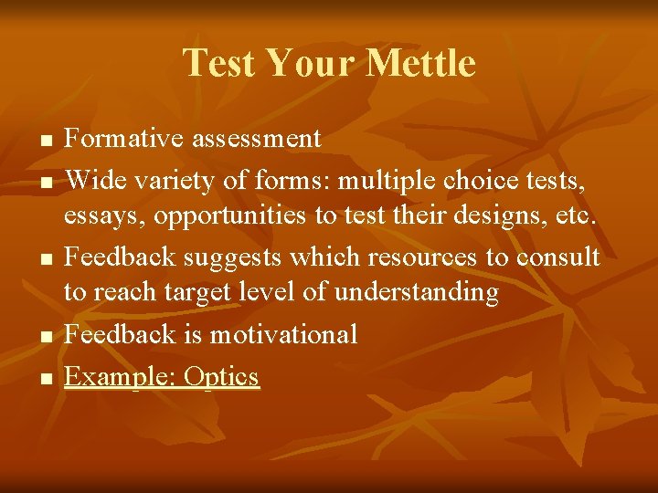 Test Your Mettle n n n Formative assessment Wide variety of forms: multiple choice Test Your Mettle n n n Formative assessment Wide variety of forms: multiple choice
