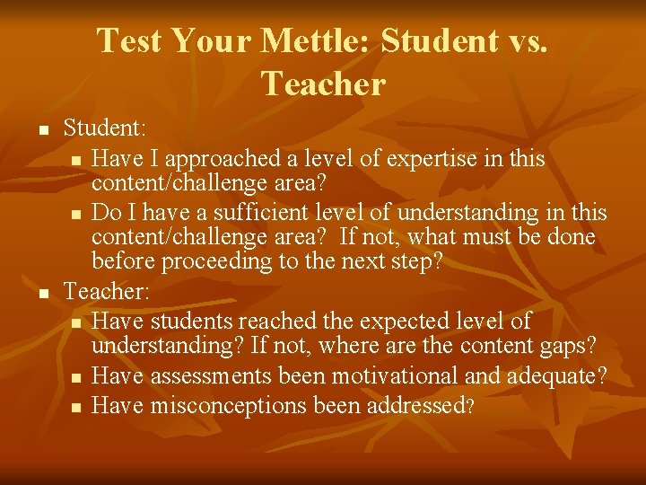 Test Your Mettle: Student vs. Teacher n n Student: n Have I approached a Test Your Mettle: Student vs. Teacher n n Student: n Have I approached a