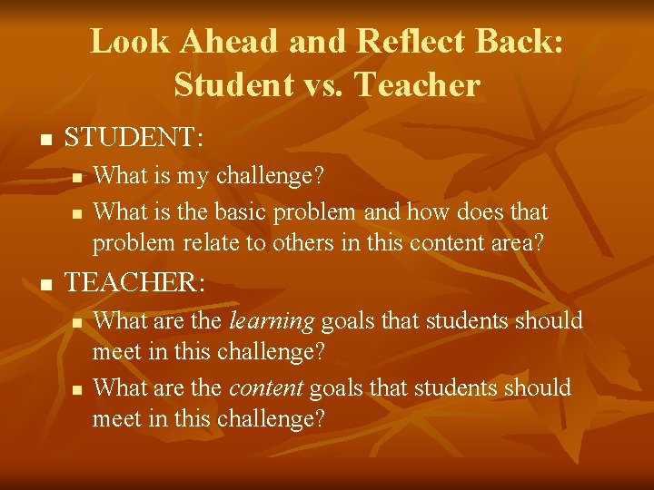 Look Ahead and Reflect Back: Student vs. Teacher n STUDENT: n n n What Look Ahead and Reflect Back: Student vs. Teacher n STUDENT: n n n What