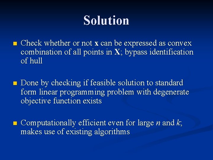 Solution n Check whether or not x can be expressed as convex combination of