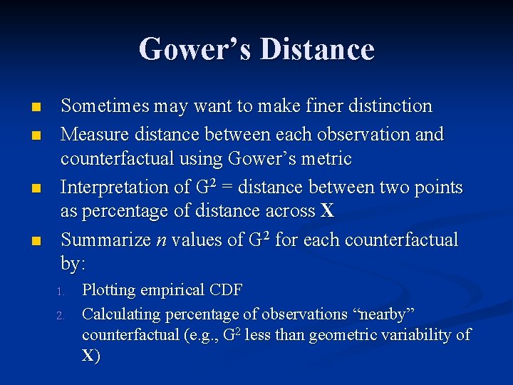 Gower’s Distance n n Sometimes may want to make finer distinction Measure distance between