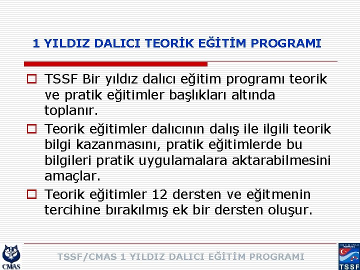 1 YILDIZ DALICI TEORİK EĞİTİM PROGRAMI o TSSF Bir yıldız dalıcı eğitim programı teorik