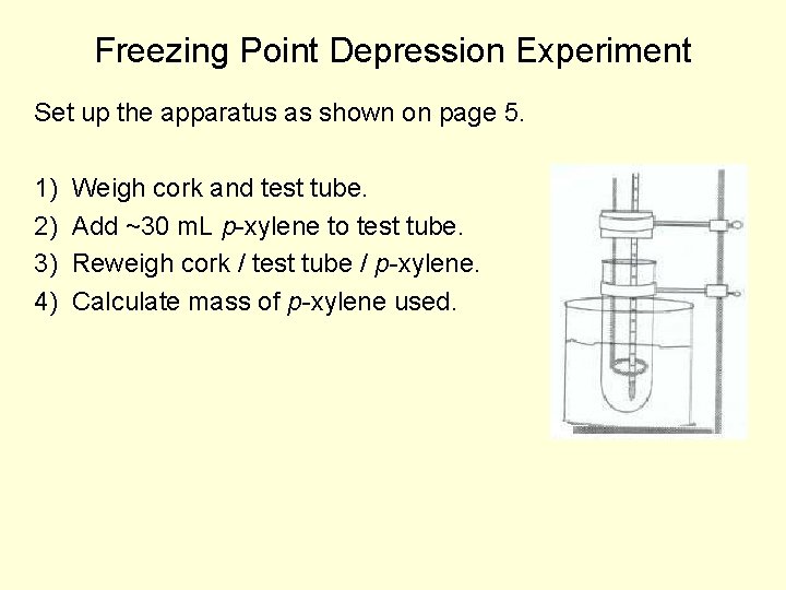 Freezing Point Depression Experiment Set up the apparatus as shown on page 5. 1)