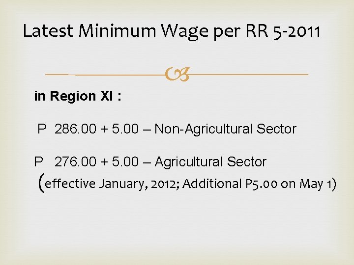 Latest Minimum Wage per RR 5 -2011 in Region XI : P 286. 00