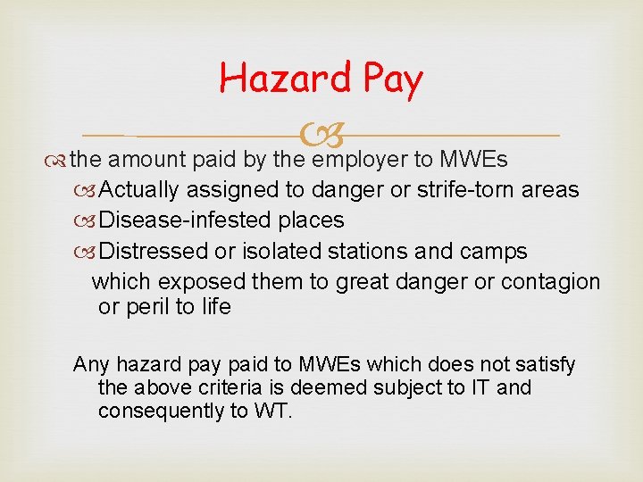 Hazard Pay the amount paid by the employer to MWEs Actually assigned to danger