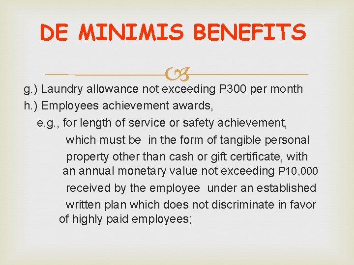 DE MINIMIS BENEFITS g. ) Laundry allowance not exceeding P 300 per month h.