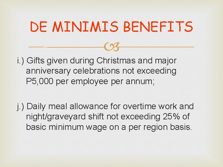 DE MINIMIS BENEFITS i. ) Gifts given during Christmas and major anniversary celebrations not