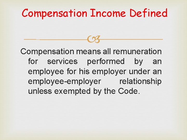 Compensation Income Defined Compensation means all remuneration for services performed by an employee for