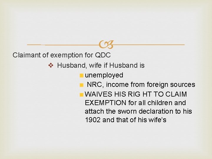  Claimant of exemption for QDC v Husband, wife if Husband is unemployed NRC,