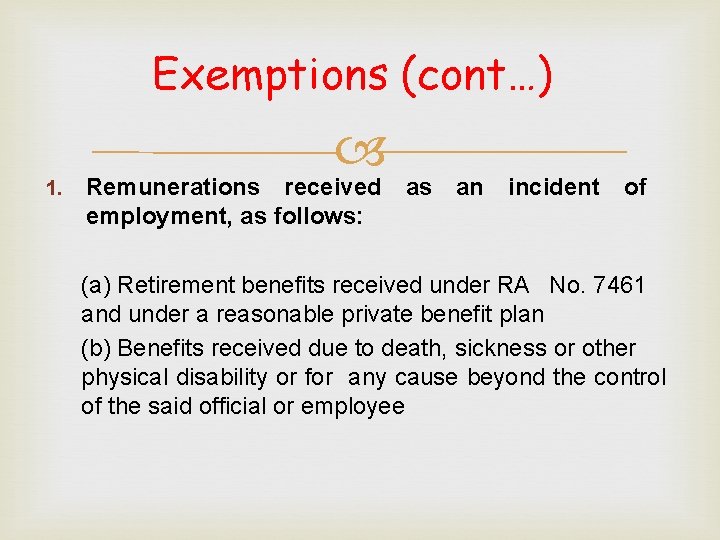 Exemptions (cont…) 1. Remunerations received as an incident of employment, as follows: (a) Retirement