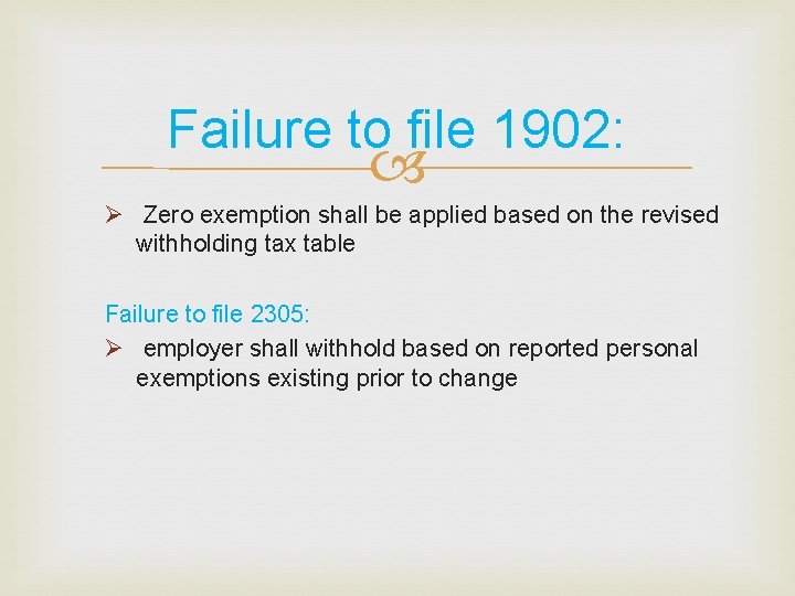 Failure to file 1902: Ø Zero exemption shall be applied based on the revised
