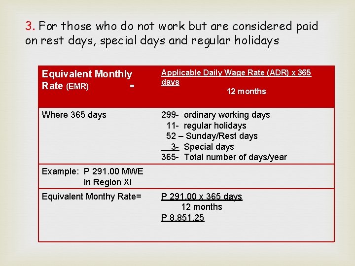 3. For those who do not work but are considered paid on rest days,