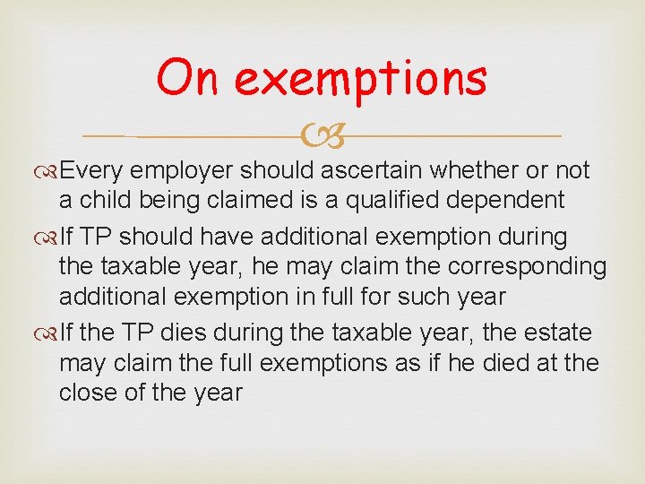 On exemptions Every employer should ascertain whether or not a child being claimed is