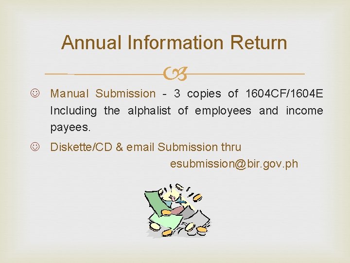 Annual Information Return J Manual Submission - 3 copies of 1604 CF/1604 E Including