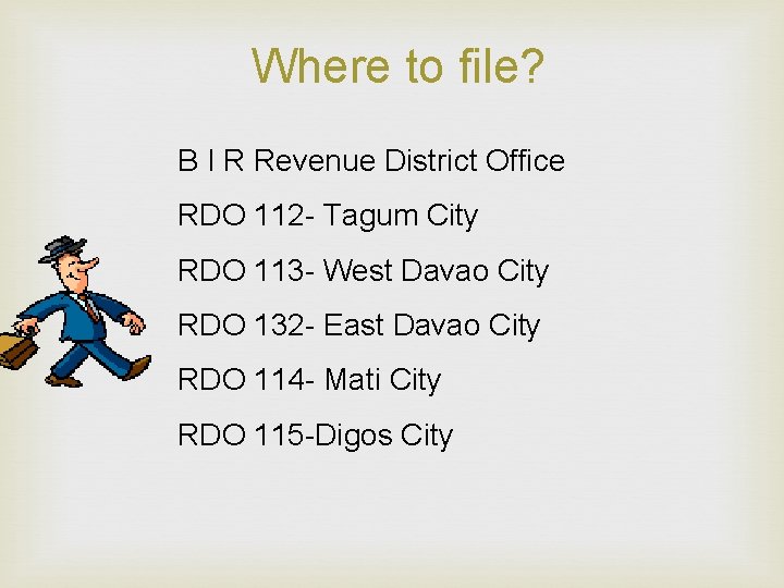 Where to file? B I R Revenue District Office RDO 112 - Tagum City