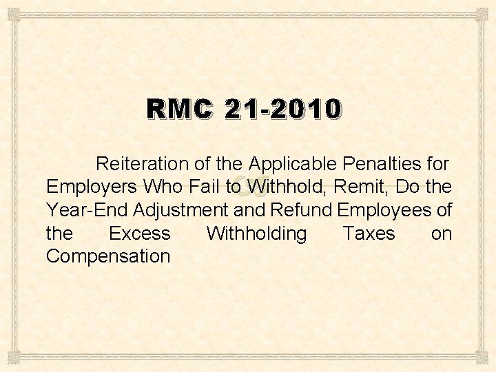 RMC 21 -2010 Reiteration of the Applicable Penalties for Employers Who Fail to Withhold,