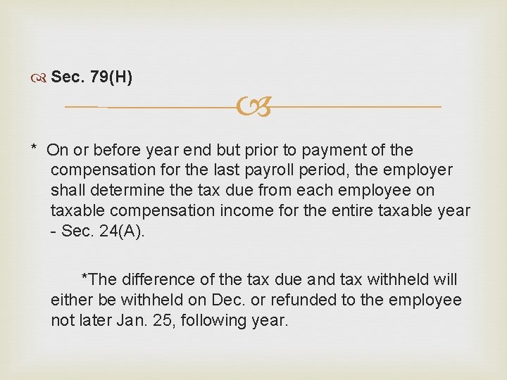  Sec. 79(H) * On or before year end but prior to payment of