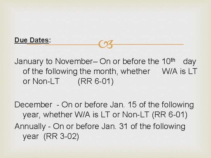 Due Dates: January to November– On or before the 10 th day of the