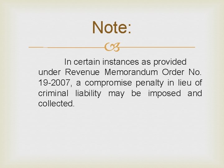 Note: In certain instances as provided under Revenue Memorandum Order No. 19 -2007, a