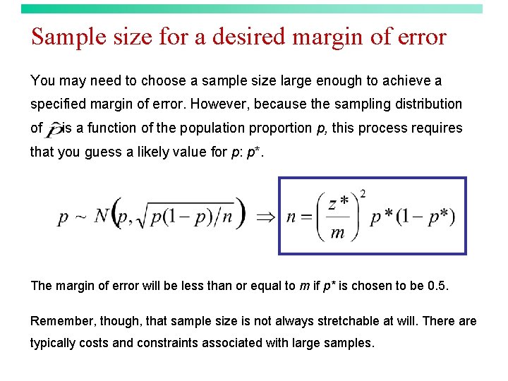 Sample size for a desired margin of error You may need to choose a