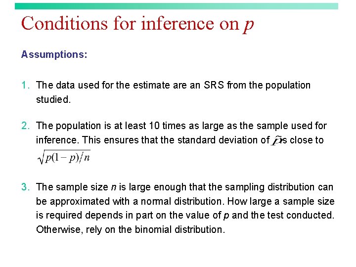 Conditions for inference on p Assumptions: 1. The data used for the estimate are