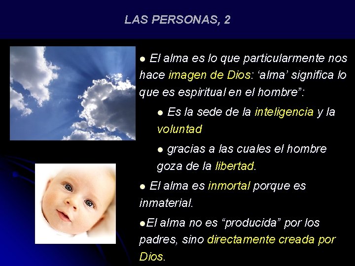 LAS PERSONAS, 2 El alma es lo que particularmente nos hace imagen de Dios: