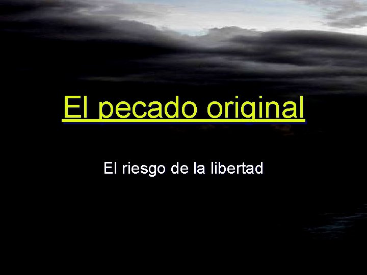 El pecado original El riesgo de la libertad 