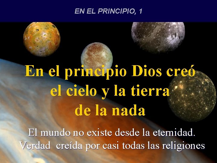 EN EL PRINCIPIO, 1 En el principio Dios creó el cielo y la tierra