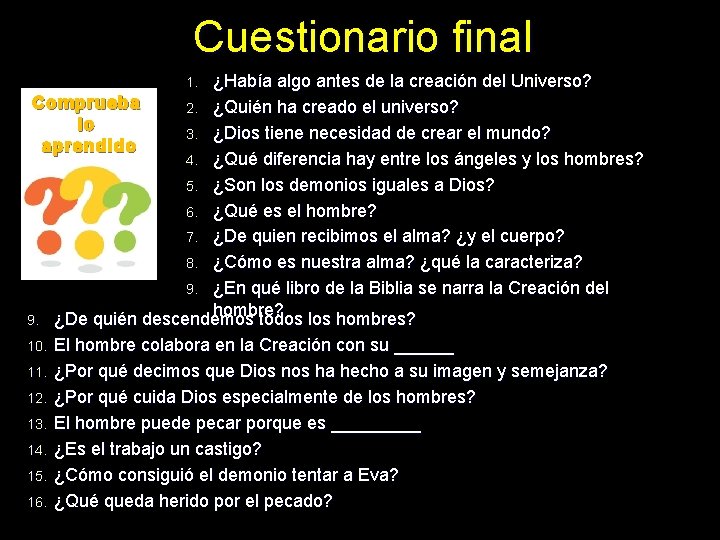 Cuestionario final ¿Había algo antes de la creación del Universo? Comprueba 2. ¿Quién ha