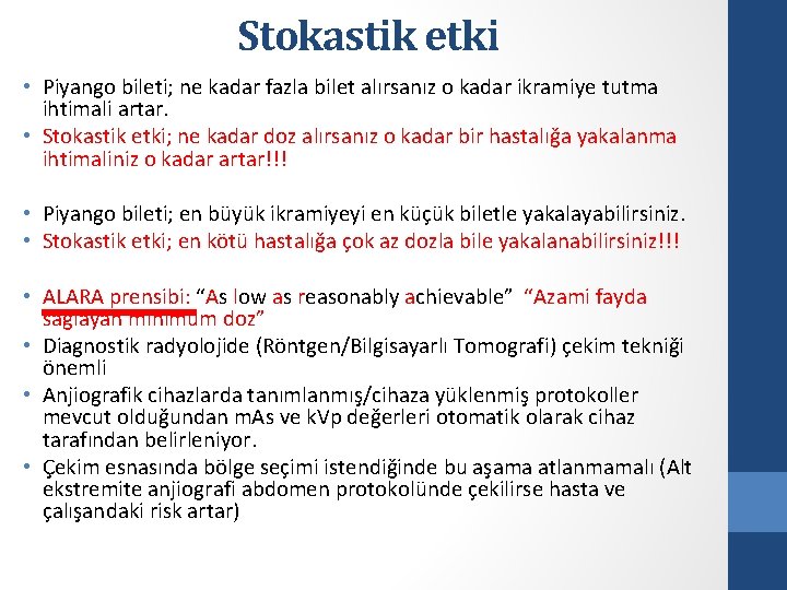 Stokastik etki • Piyango bileti; ne kadar fazla bilet alırsanız o kadar ikramiye tutma