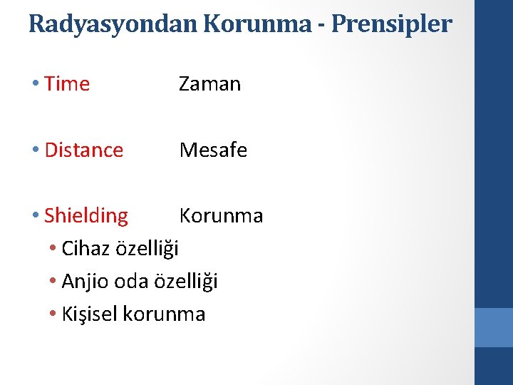 Radyasyondan Korunma - Prensipler • Time Zaman • Distance Mesafe • Shielding Korunma •