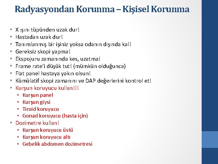 Radyasyondan Korunma – Kişisel Korunma X ışını tüpünden uzak dur! Hastadan uzak dur! Tanımlanmış