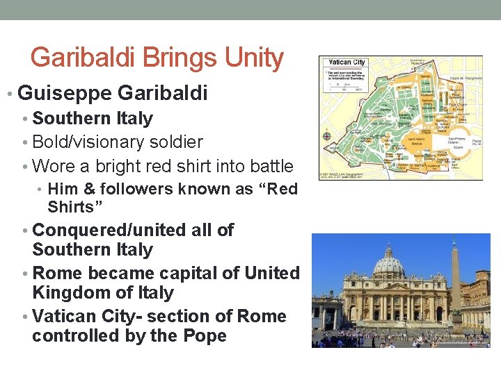 Garibaldi Brings Unity • Guiseppe Garibaldi • Southern Italy • Bold/visionary soldier • Wore