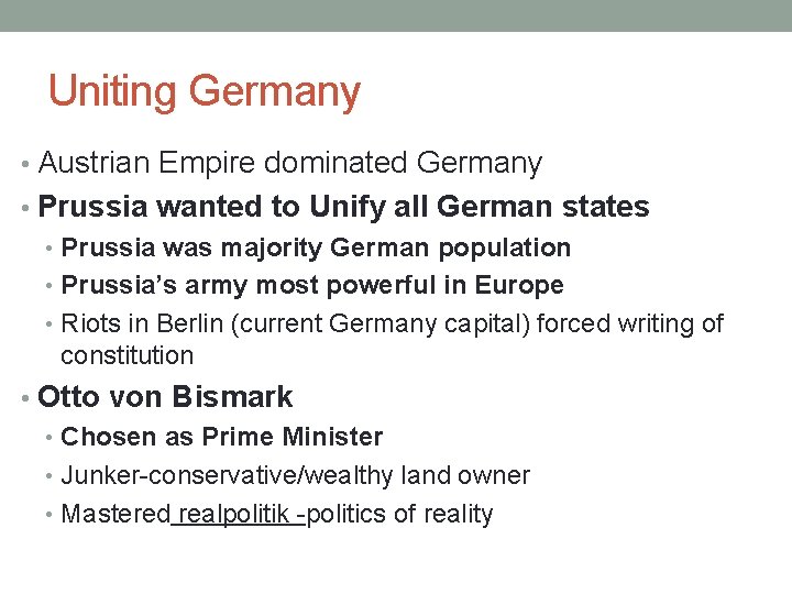 Uniting Germany • Austrian Empire dominated Germany • Prussia wanted to Unify all German