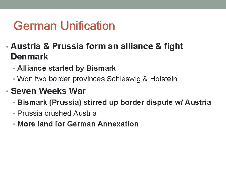 German Unification • Austria & Prussia form an alliance & fight Denmark • Alliance