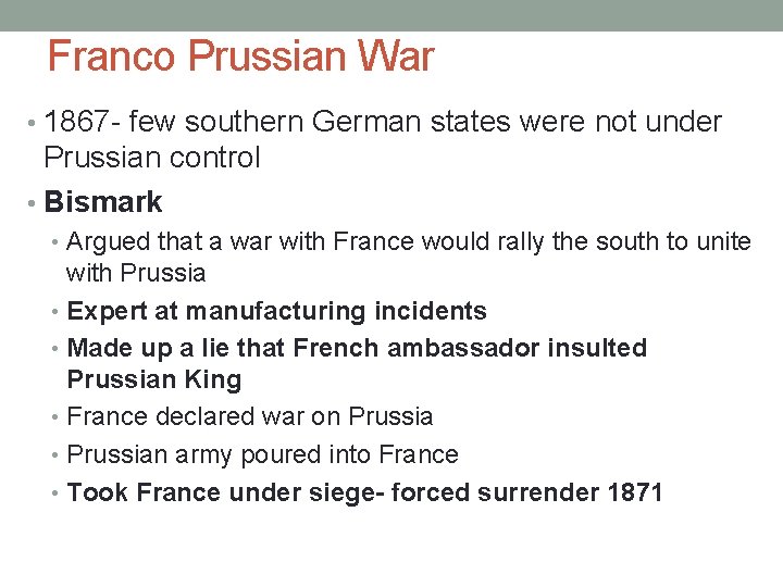 Franco Prussian War • 1867 - few southern German states were not under Prussian