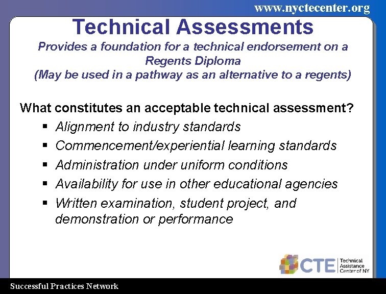 www. nyctecenter. org Technical Assessments Provides a foundation for a technical endorsement on a