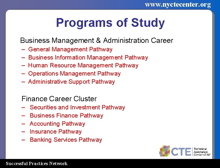 www. nyctecenter. org Programs of Study Business Management & Administration Career – – –