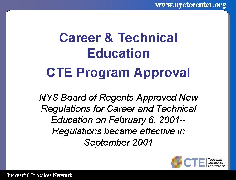 www. nyctecenter. org Career & Technical Education CTE Program Approval NYS Board of Regents