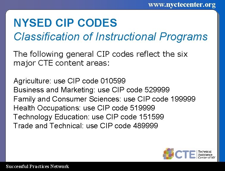 www. nyctecenter. org NYSED CIP CODES Classification of Instructional Programs The following general CIP