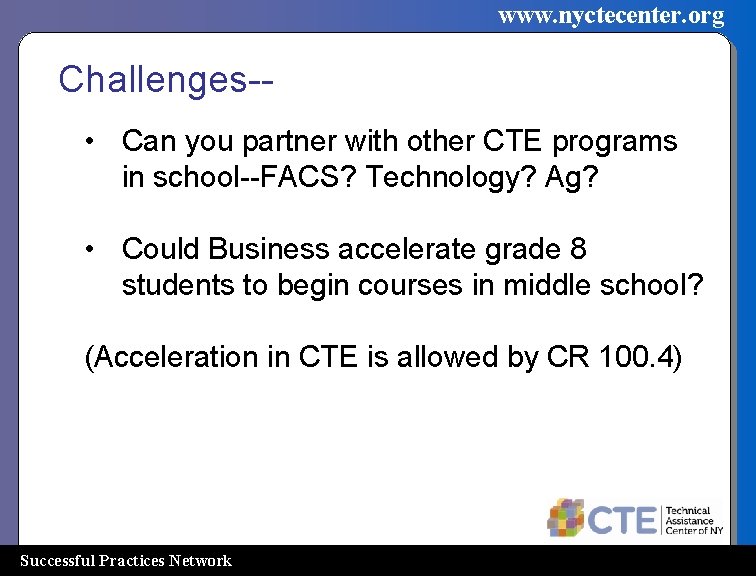 www. nyctecenter. org Challenges- • Can you partner with other CTE programs in school--FACS?