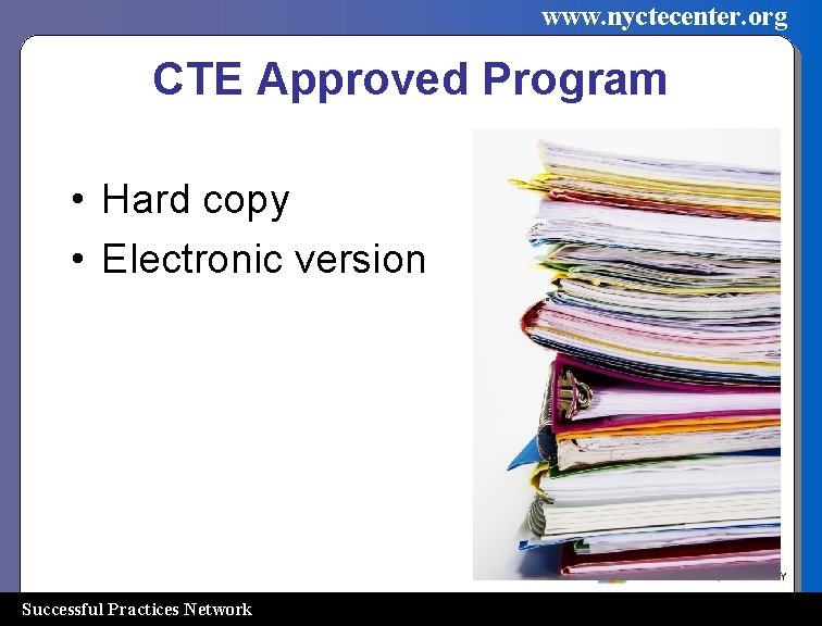 www. nyctecenter. org CTE Approved Program • Hard copy • Electronic version Successful Practices